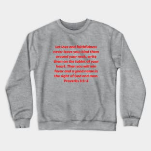 Bible Verse Proverbs 3:3-4 Crewneck Sweatshirt